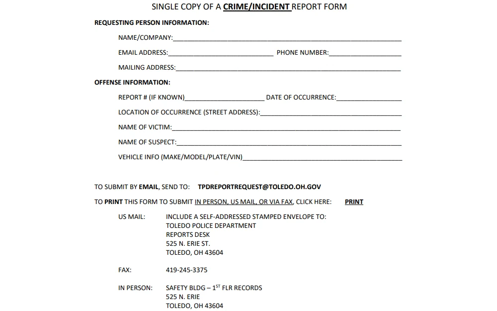 The request form for a single copy crime or incident report from the Toledo Police Department, requiring the requester's information including name, contact information, and address; and offense information such as report number, date of occurrence, location of occurrence, name of victim, name of suspect, and vehicle info; together with an instruction on how to submit the form. 